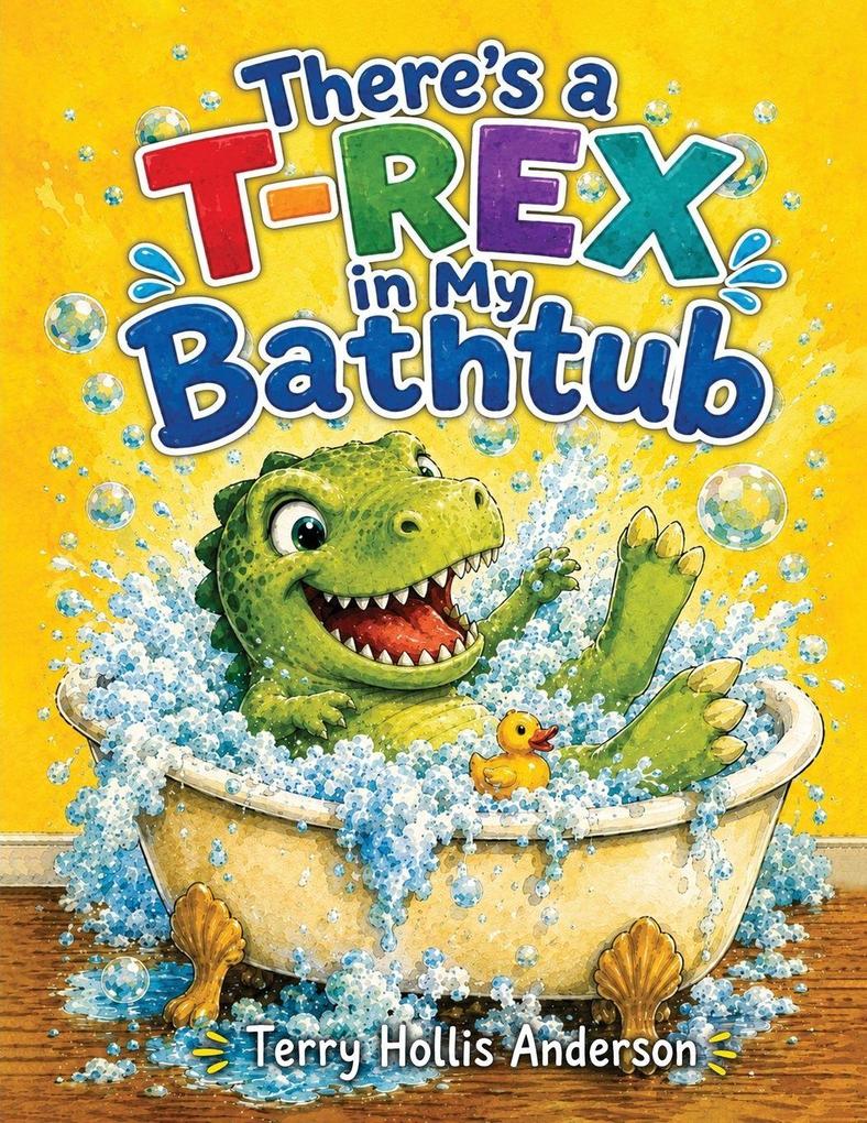 There's a T-Rex in My Bathtub...