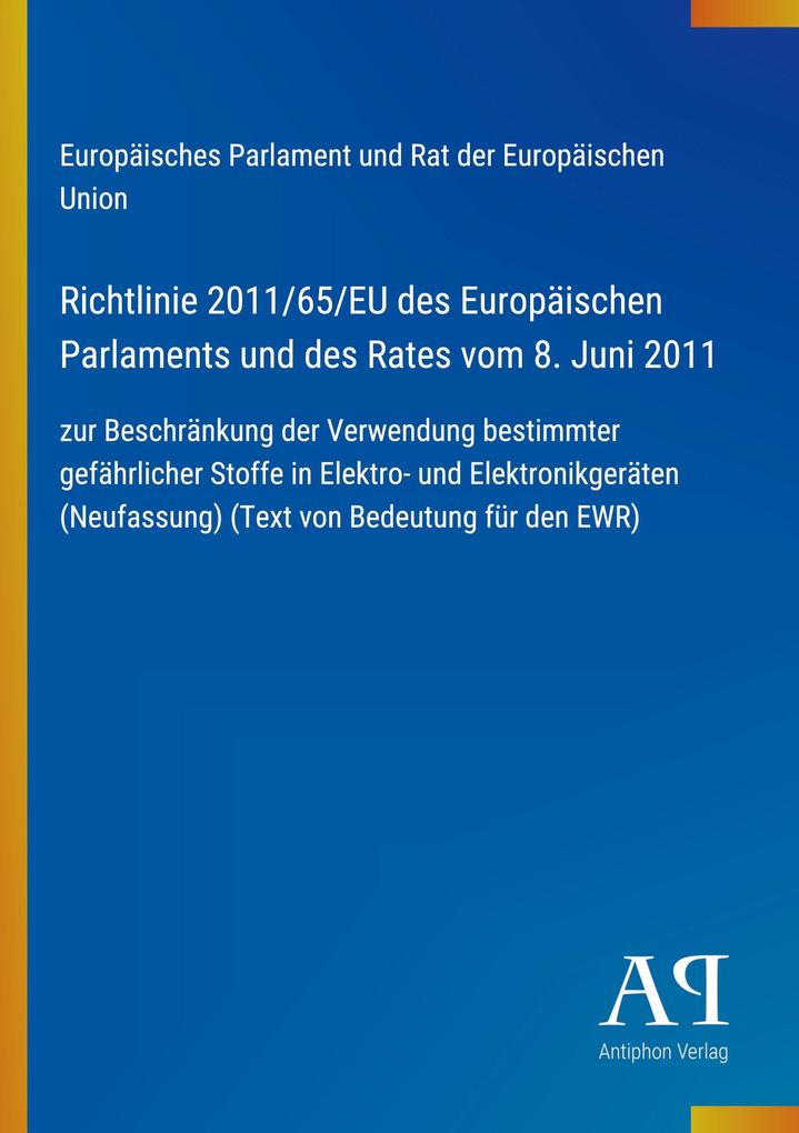 Richtlinie 2011/65/EU des Europäischen Parlaments und des Rates vom 8. Juni 2011