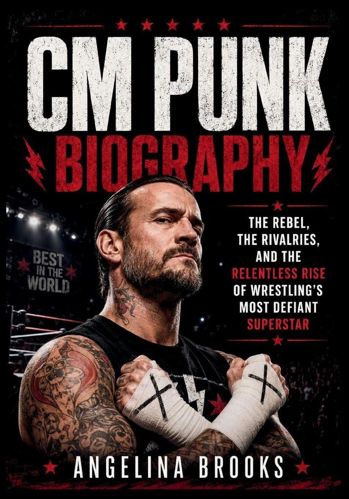 CM PUNK BIOGRAPHY