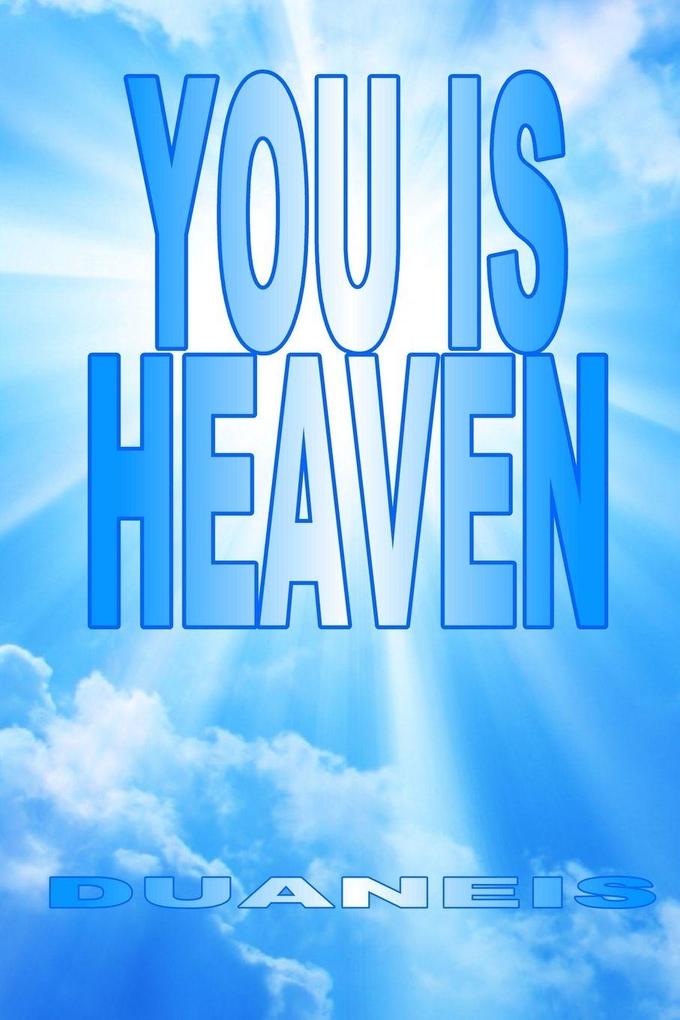 YOU IS HEAVEN