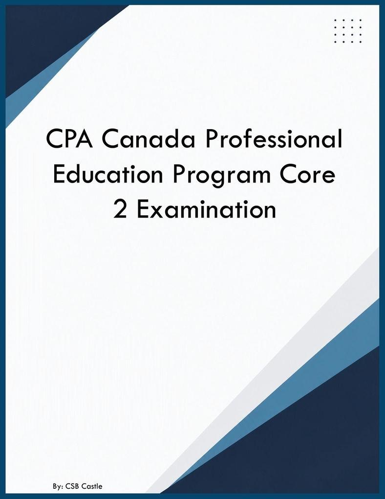 CPA Canada Professional Education Program Core 2 Examination