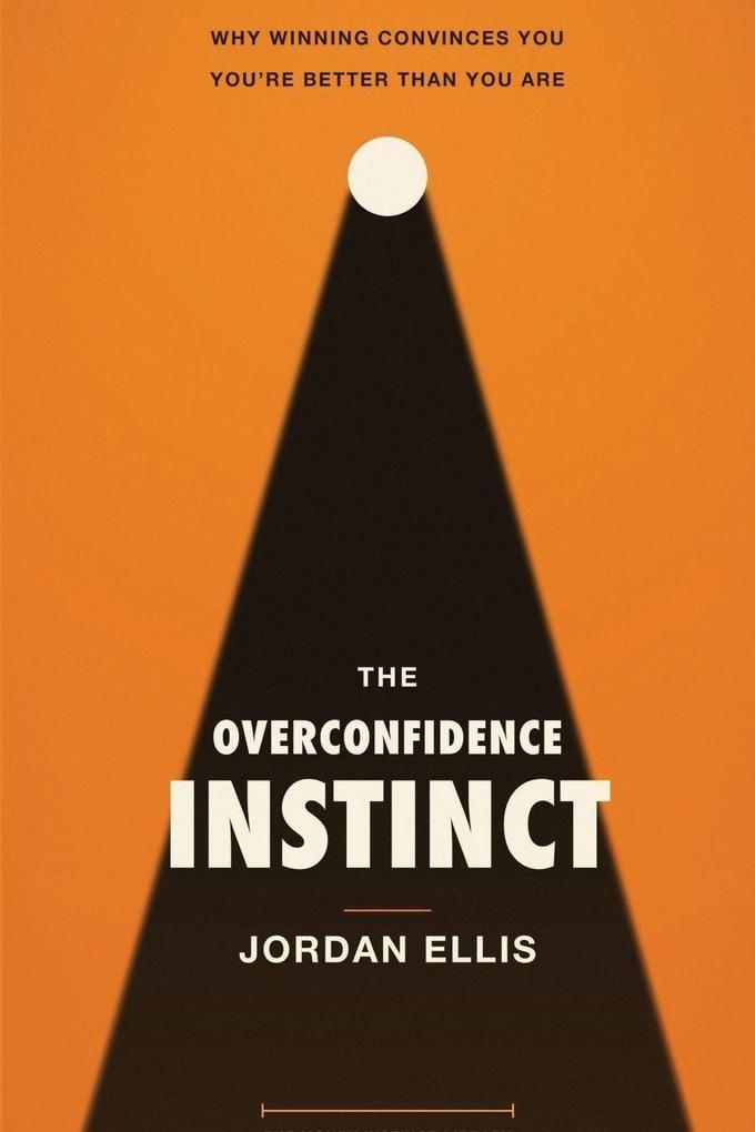 The Overconfidence Instinct