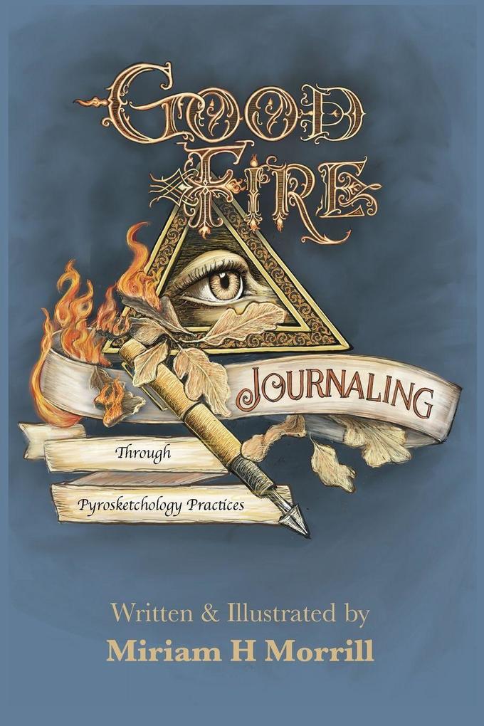 Good Fire Journaling Through Pyrosketchology Practices