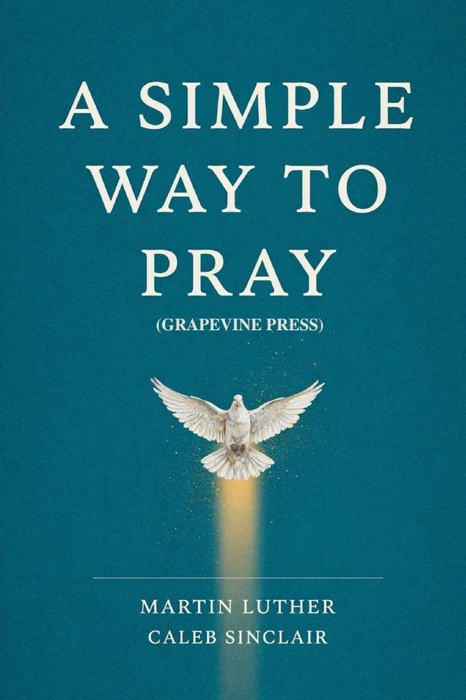 A Simple Way to Pray (Grapevine Press)