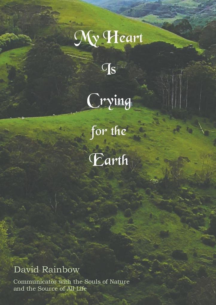 My Heart Is Crying For The Earth