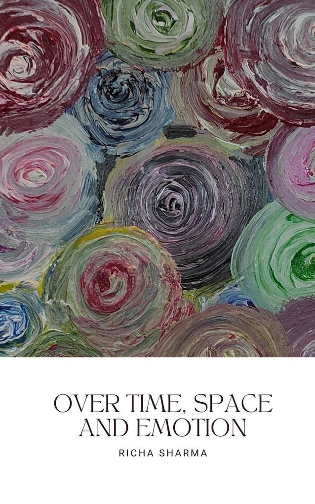 Over time Space and Emotion