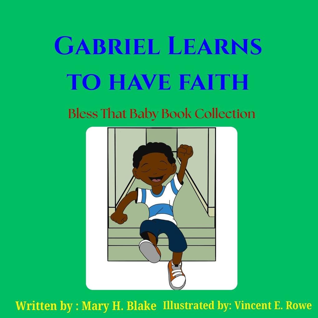 Gabriel Learns to Have Faith