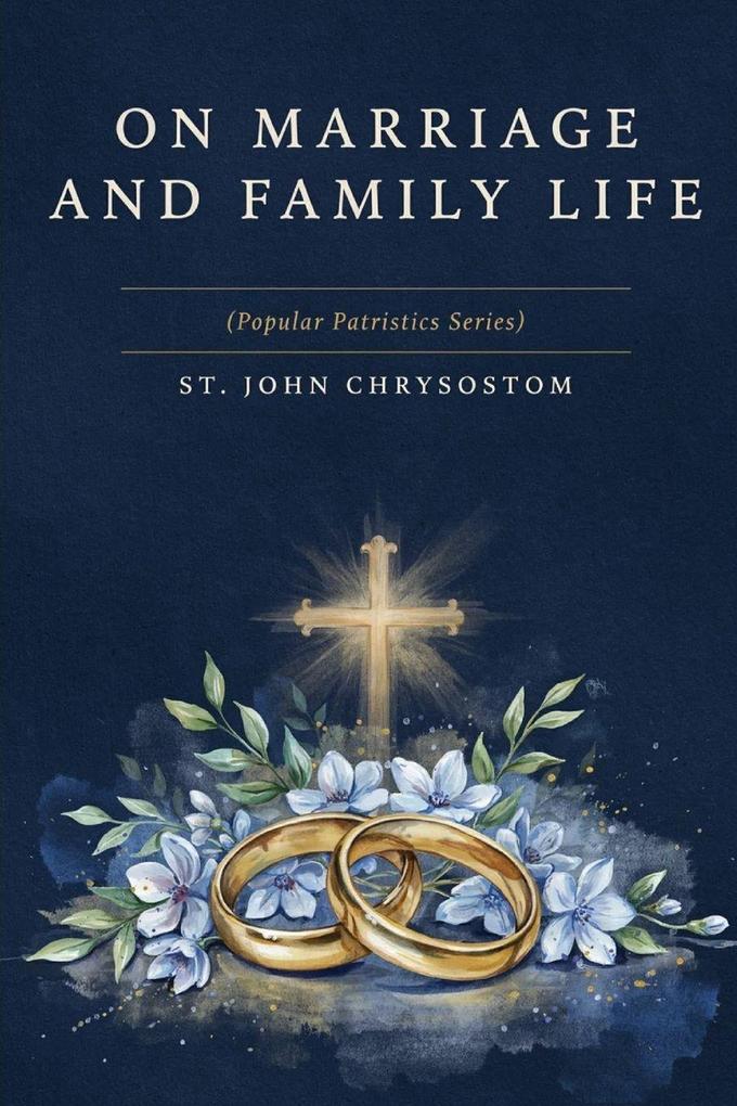 On Marriage and Family Life (Popular Patristics Series)