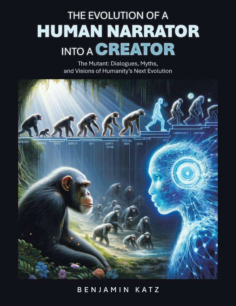 THE EVOLUTION OF A HUMAN NARRATOR INTO A CREATOR