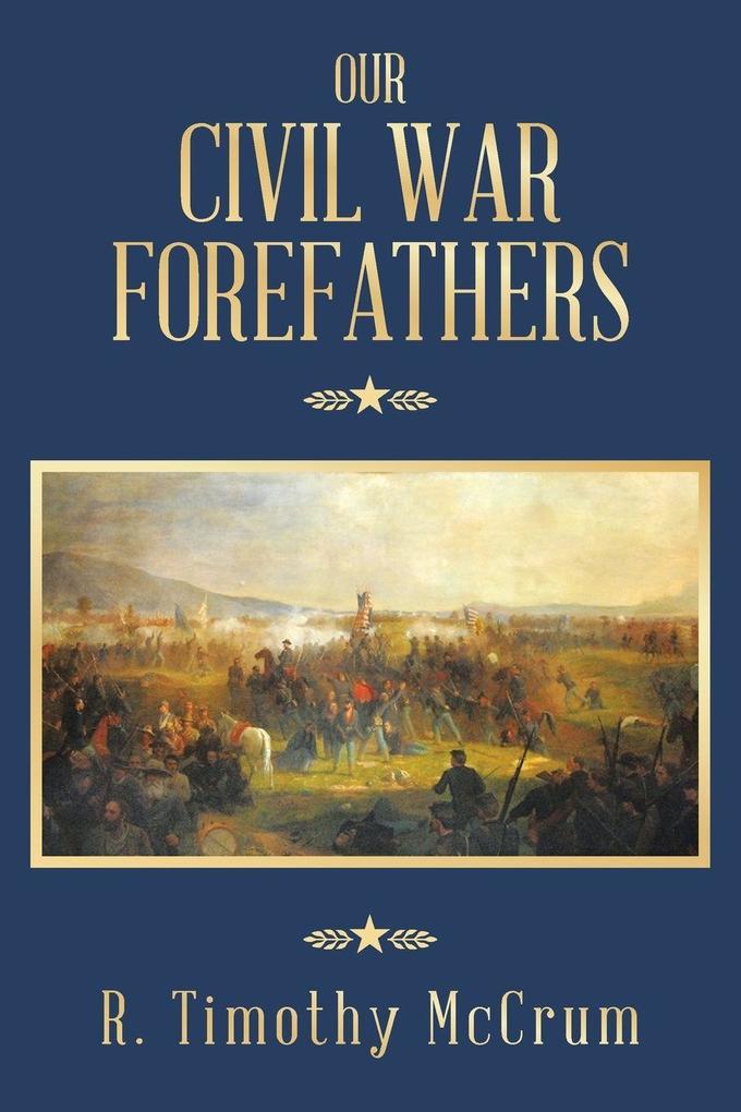 OUR CIVIL WAR FOREFATHERS