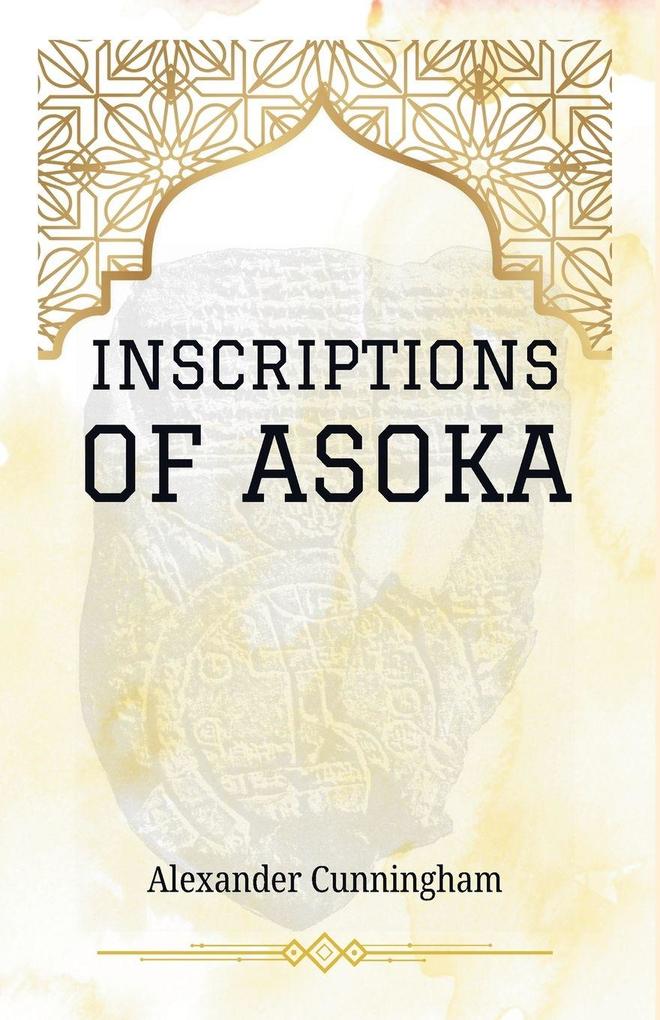 INSCRIPTIONS OF ASOKA