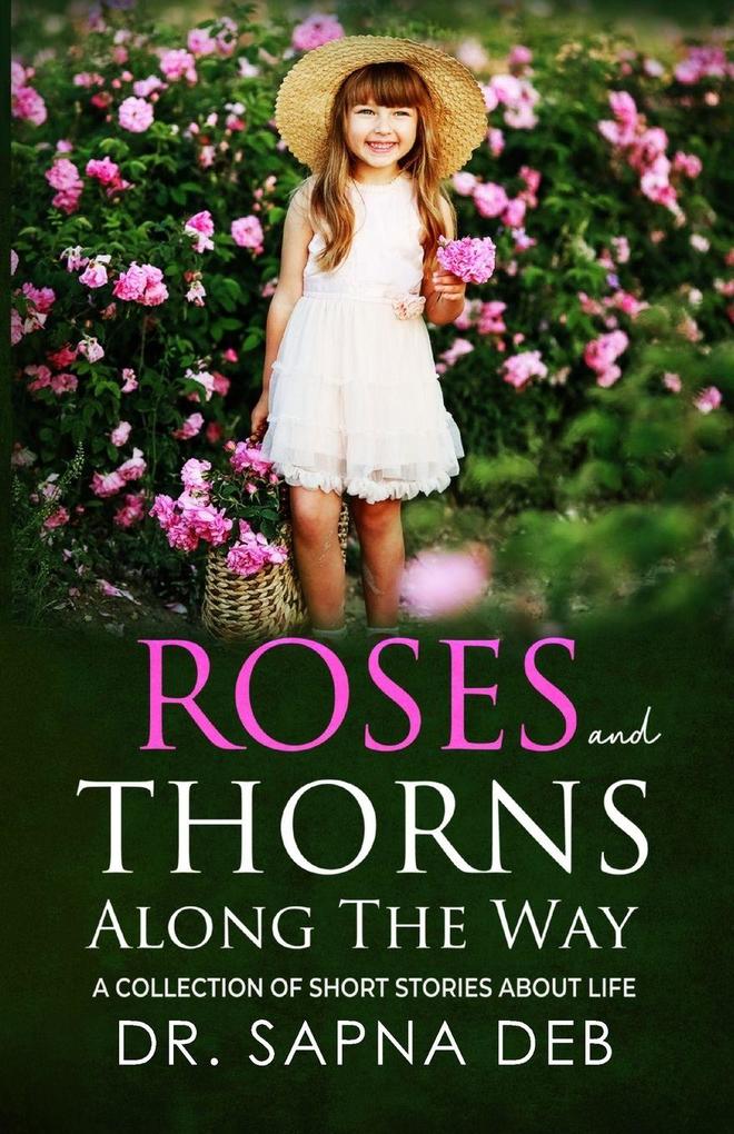 ROSES AND THORNS ALONG THE WAY
