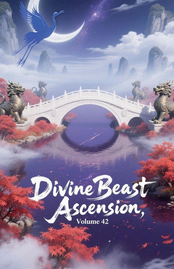 Divine Beast Ascension Volume 42