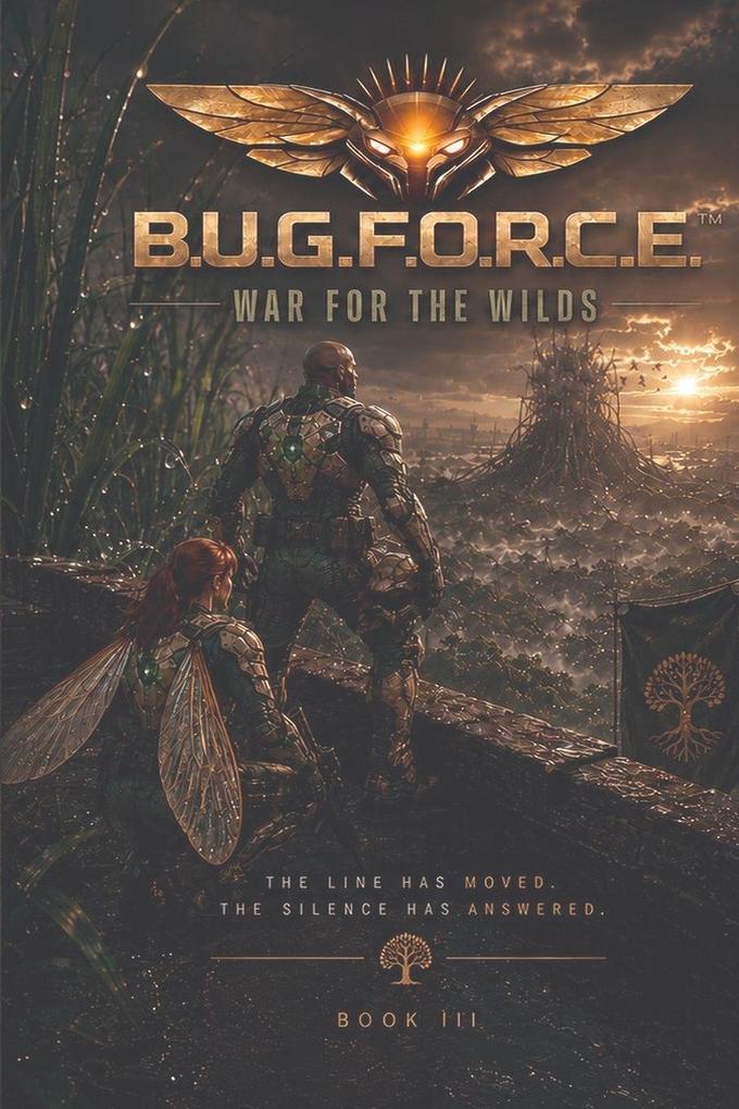 B.U.G.F.O.R.C.E. The War for the Wilds