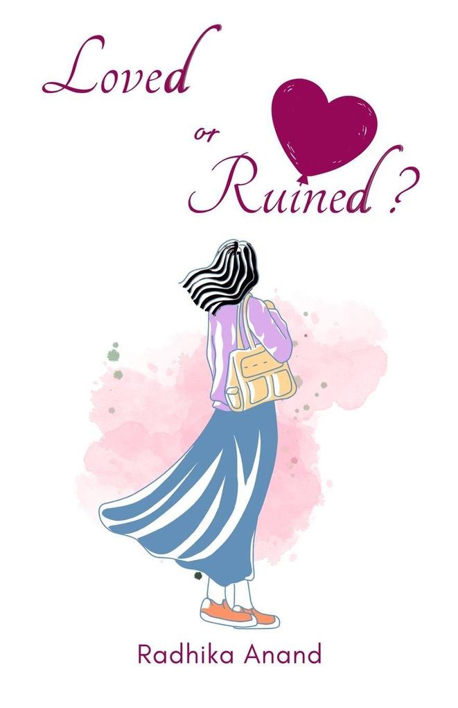 Loved or Ruined
