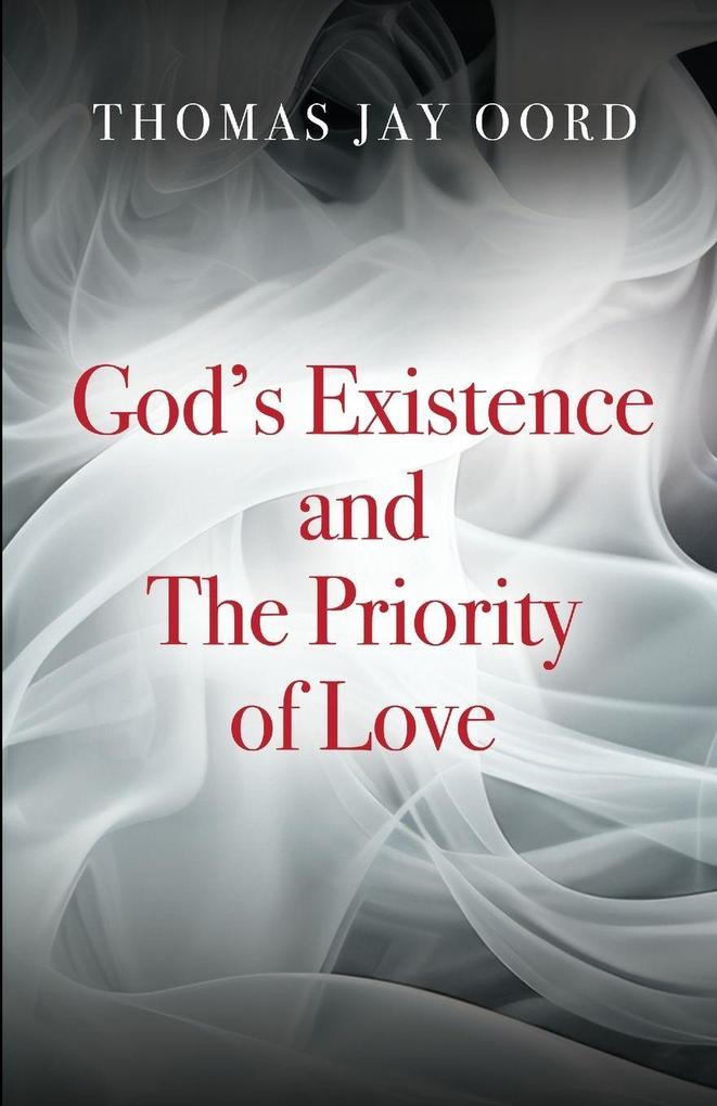 God's Existence and the Priority of Love