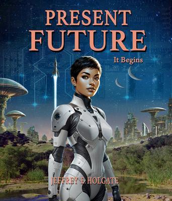 PRESENT FUTURE It Begins