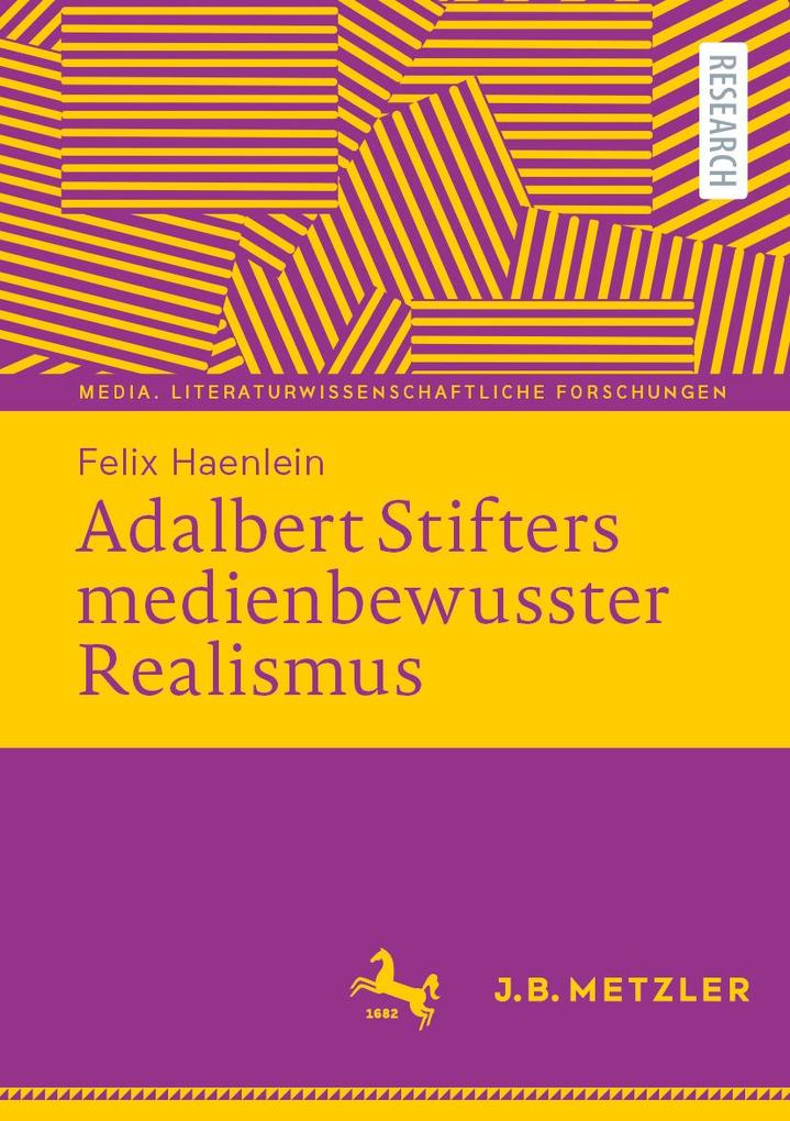 Adalbert Stifters medienbewusster Realismus