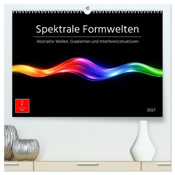 Spektrale Formwelten (hochwertiger Premium Wandkalender 2027 DIN A2 quer) Kunstdruck in Hochglanz