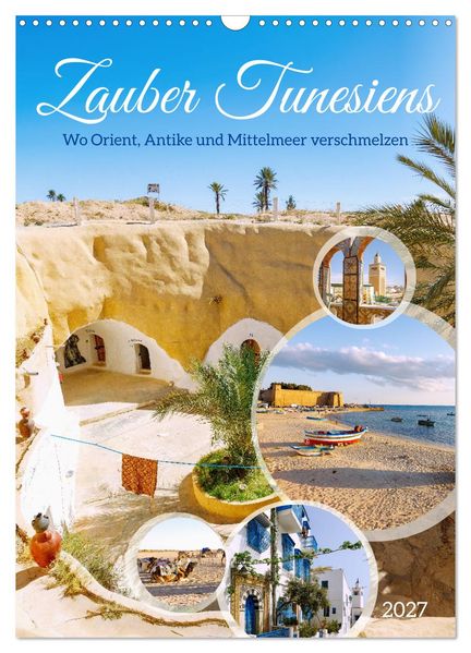 Zauber Tunesiens. Wo Orient Antike und Mittelmeer verschmelzen (Wandkalender 2027 DIN A3 hoch) CALVENDO Monatskalender