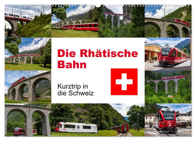 Die Rhätische Bahn - Ein Kurztrip in die Schweiz (Wandkalender 2027 DIN A2 quer) CALVENDO Monatskalender