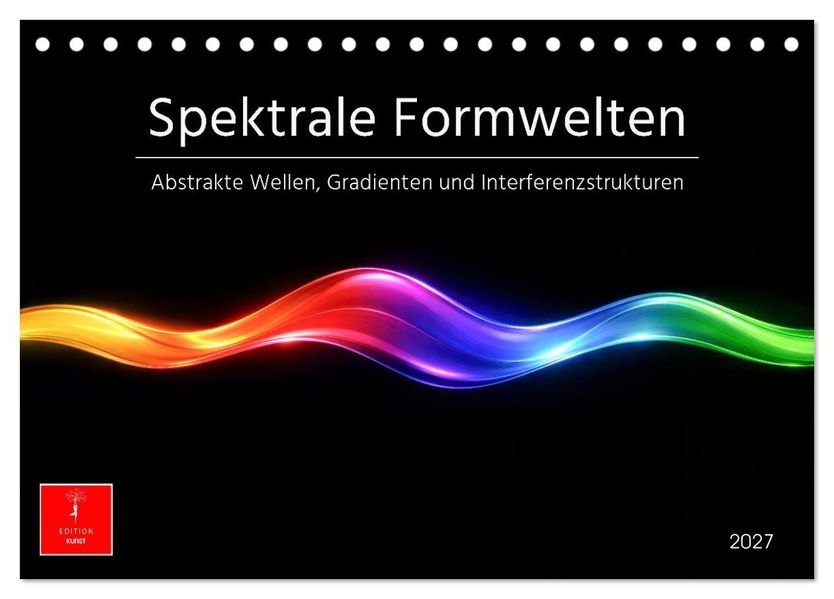 Spektrale Formwelten (Tischkalender 2027 DIN A5 quer) CALVENDO Monatskalender