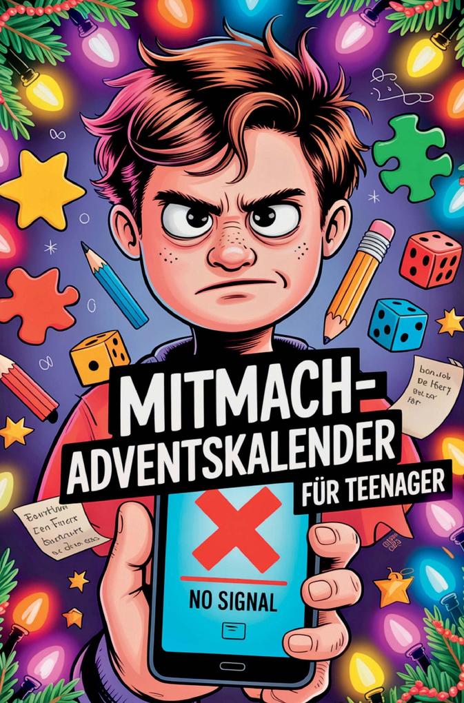 Mitmach-Adventskalender für Teenager: Für Mädchen & Jungs: Ein Offline-Adventskalender mit Rätseln Challenges & Gedanken für Teenager