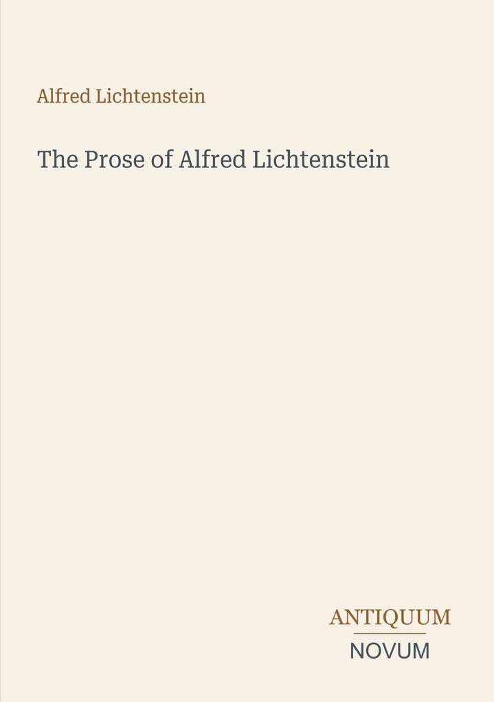 The Prose of Alfred Lichtenstein