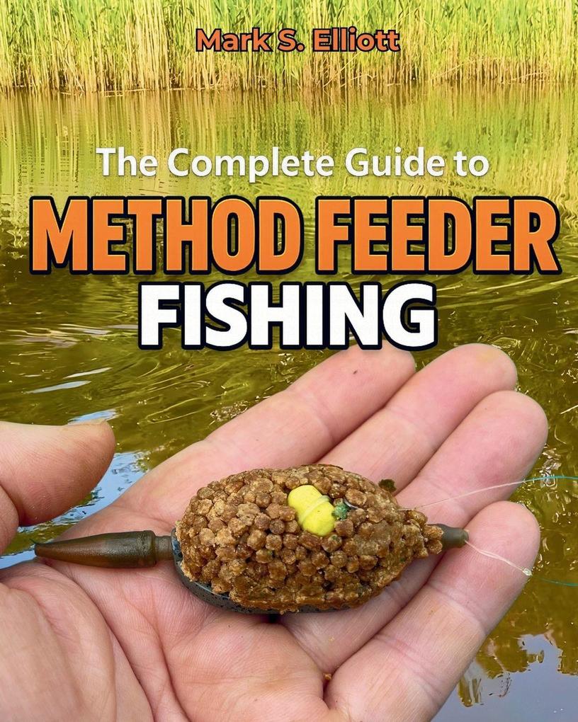 The Complete Guide to Method Feeder Fishing