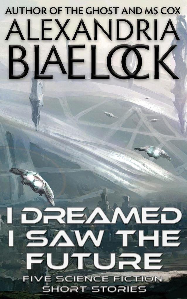 I Dreamed I Saw the Future