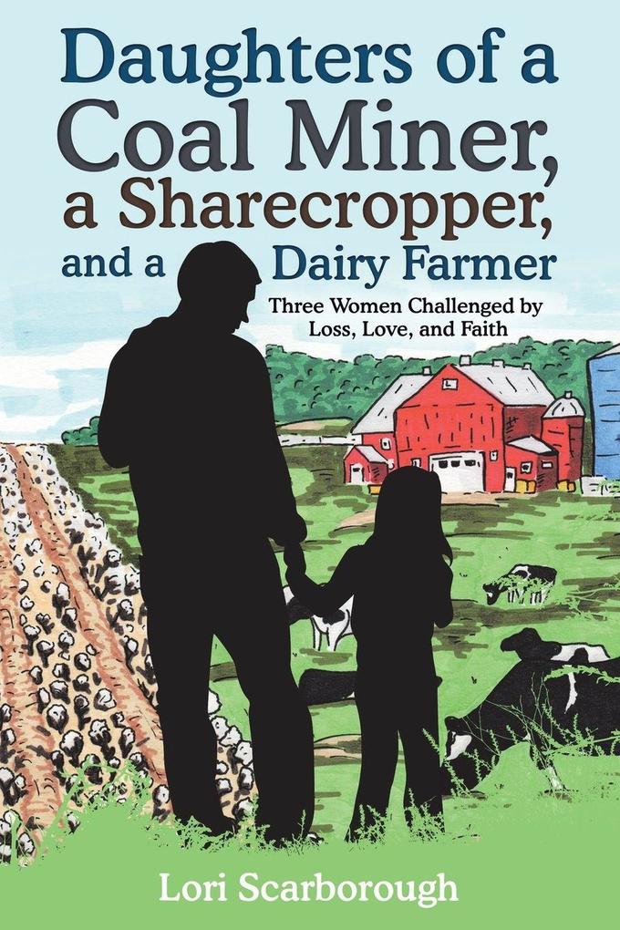 Daughters of a Coal Miner a Sharecropper and a Dairy Farmer
