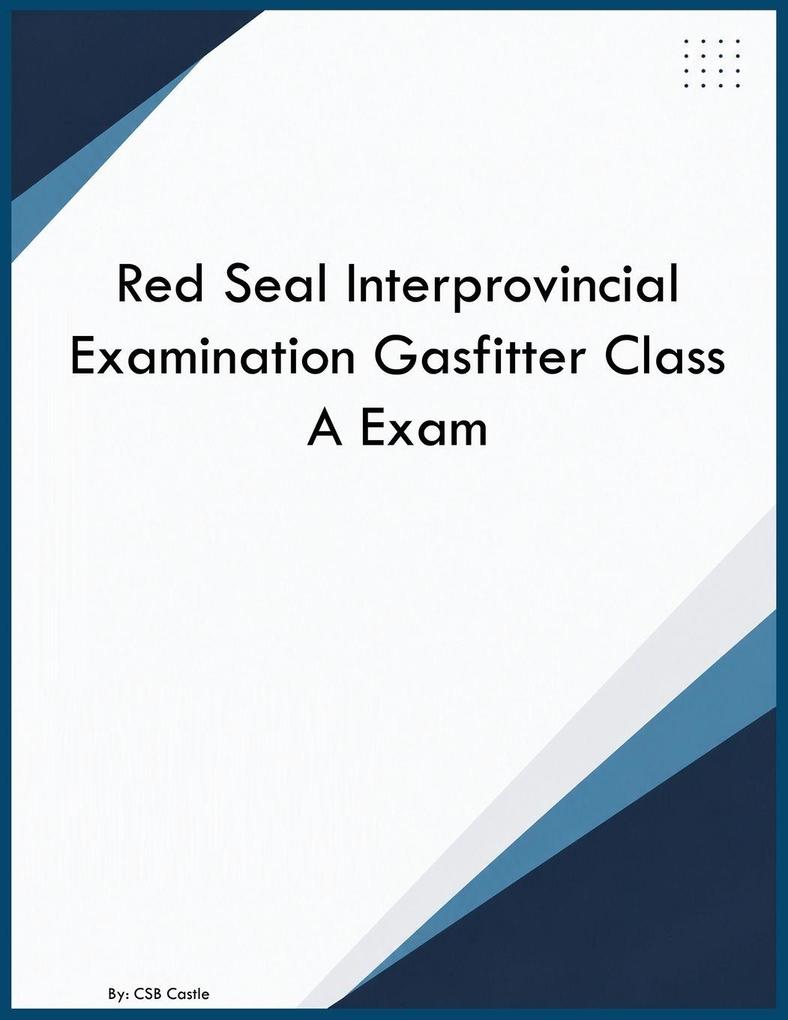 Red Seal Interprovincial Examination Gasfitter Class A Exam