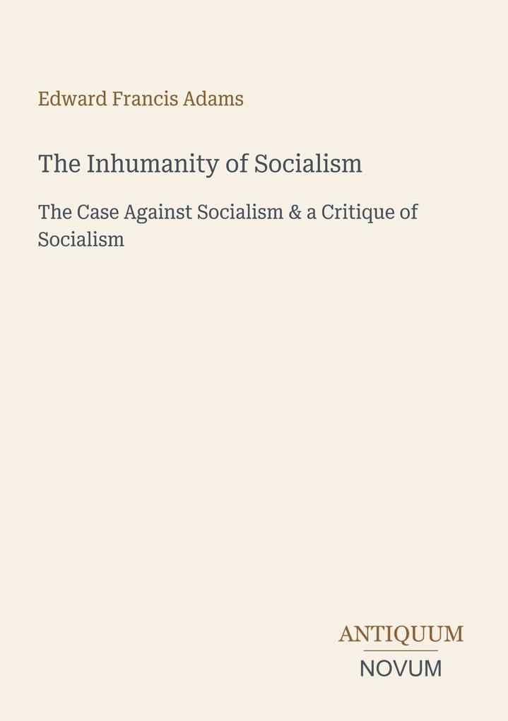 The Inhumanity of Socialism