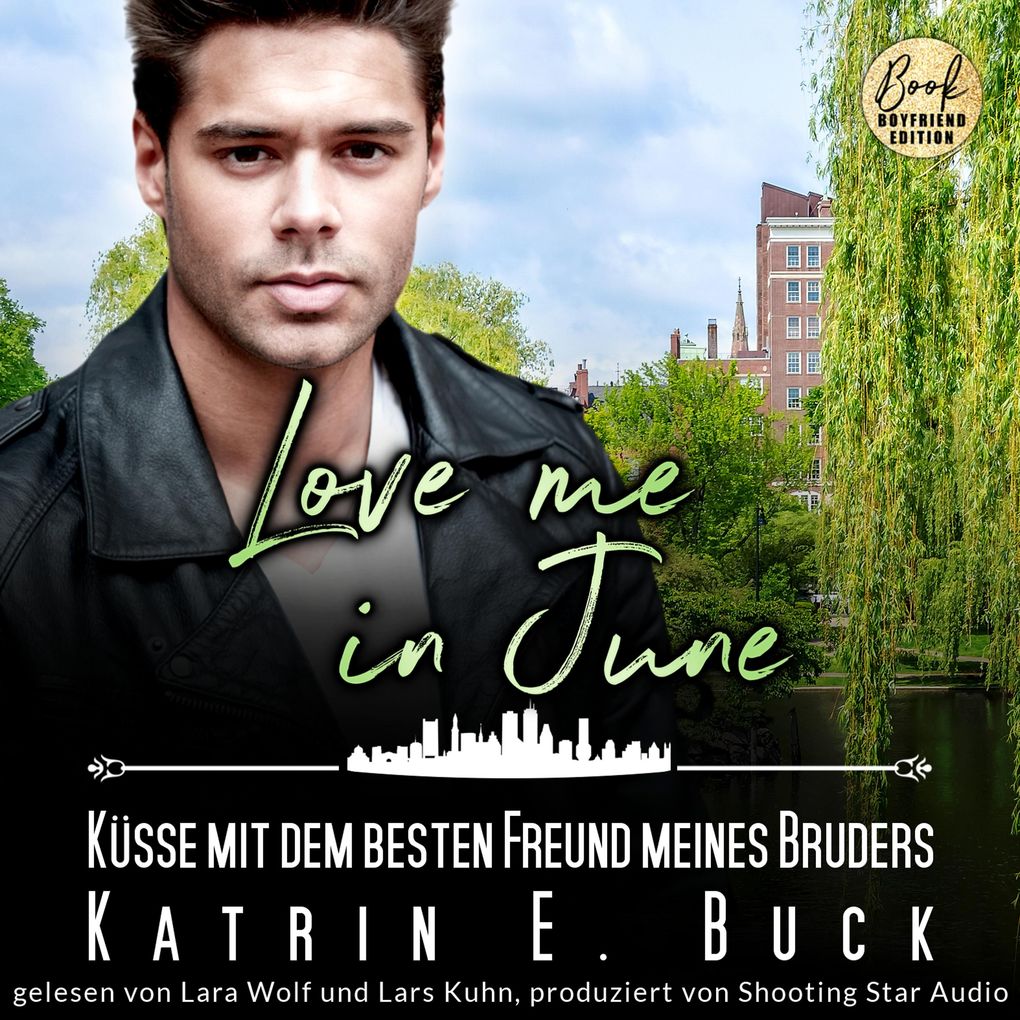 Love me in June: Küsse mit dem besten Freund meines Bruders