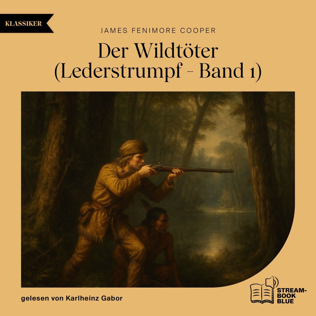 Der Wildtöter (Lederstrumpf - Band 1)
