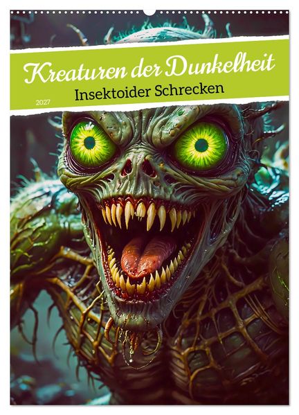 Kreaturen der Dunkelheit - Insektoider Schrecken (Wandkalender 2027 DIN A2 hoch) CALVENDO Monatskalender