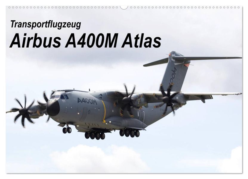 Transportflugzeug Airbus A400M Atlas (Wandkalender 2027 DIN A2 quer) CALVENDO Monatskalender