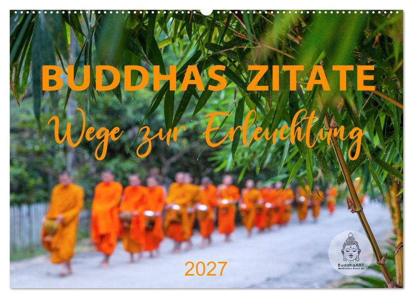 Buddhas Zitate Wege zur Erleuchtung (Wandkalender 2027 DIN A2 quer) CALVENDO Monatskalender