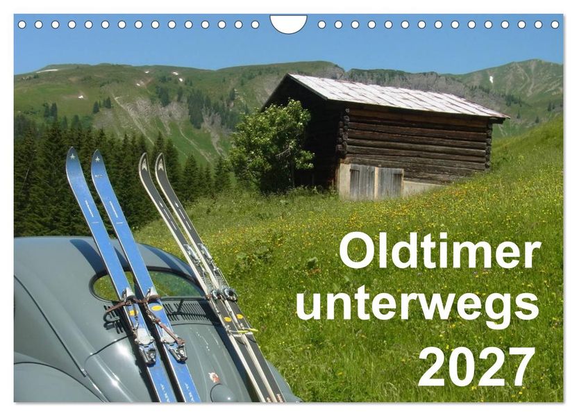 Oldtimer unterwegs - Mobile Raritäten auf Tour (Wandkalender 2027 DIN A4 quer) CALVENDO Monatskalender