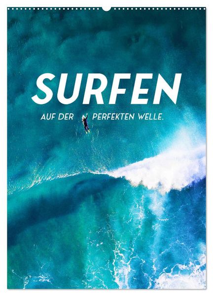 Surfen - Auf der perfekten Welle. (Wandkalender 2027 DIN A2 hoch) CALVENDO Monatskalender