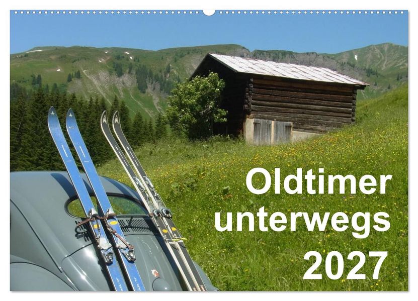 Oldtimer unterwegs - Mobile Raritäten auf Tour (Wandkalender 2027 DIN A2 quer) CALVENDO Monatskalender