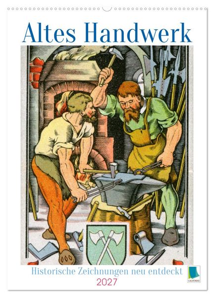 Altes Handwerk: Historische Zeichnungen neu entdeckt (Wandkalender 2027 DIN A2 hoch) CALVENDO Monatskalender