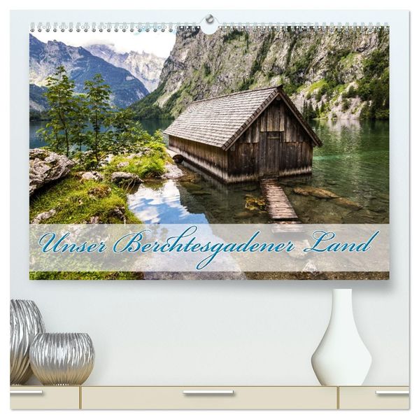Unser Berchtesgadener Land (hochwertiger Premium Wandkalender 2027 DIN A2 quer) Kunstdruck in Hochglanz