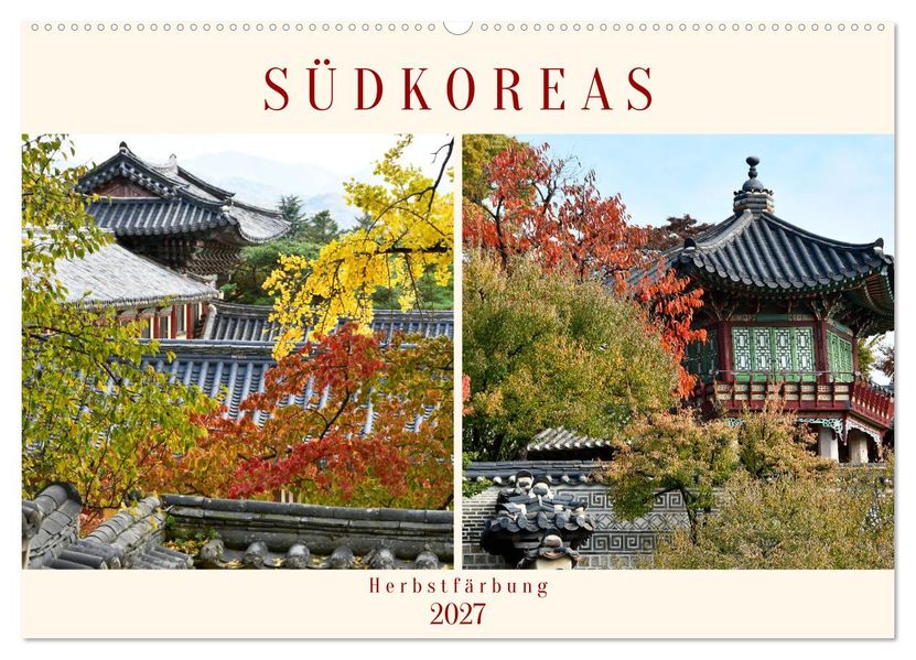 Südkoreas Herbstfärbung (Wandkalender 2027 DIN A2 quer) CALVENDO Monatskalender