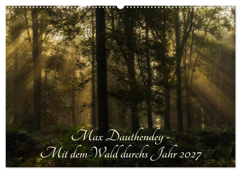 Max Dauthendey - Mit dem Wald durchs Jahr (Wandkalender 2027 DIN A2 quer) CALVENDO Monatskalender