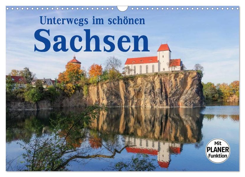 Unterwegs im schönen Sachsen (Wandkalender 2027 DIN A3 quer) CALVENDO Monatskalender