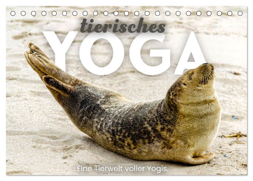 Tierisches Yoga - Eine Tierwelt voller Yogis. (Tischkalender 2027 DIN A5 quer) CALVENDO Monatskalender