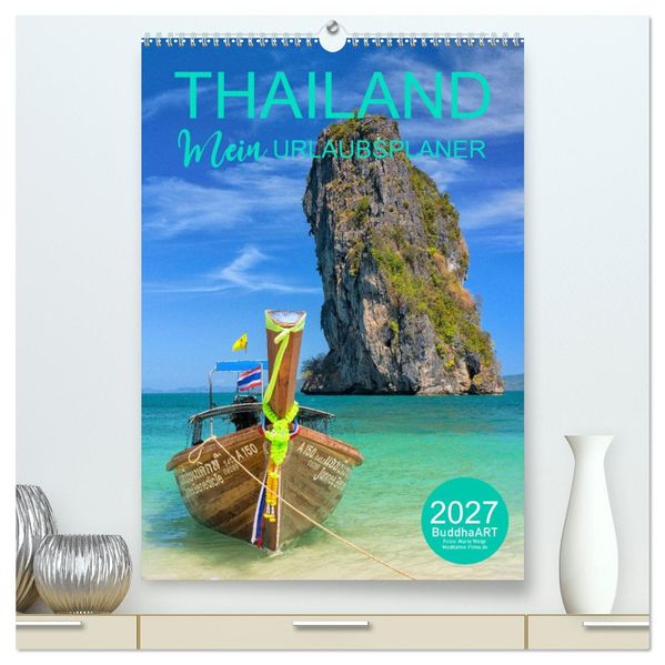 THAILAND - Mein Urlaubsplaner (hochwertiger Premium Wandkalender 2027 DIN A2 hoch) Kunstdruck in Hochglanz