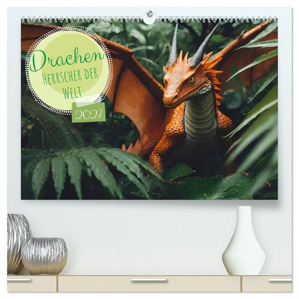 Drachen - Herrscher der Welt (hochwertiger Premium Wandkalender 2027 DIN A2 quer) Kunstdruck in Hochglanz