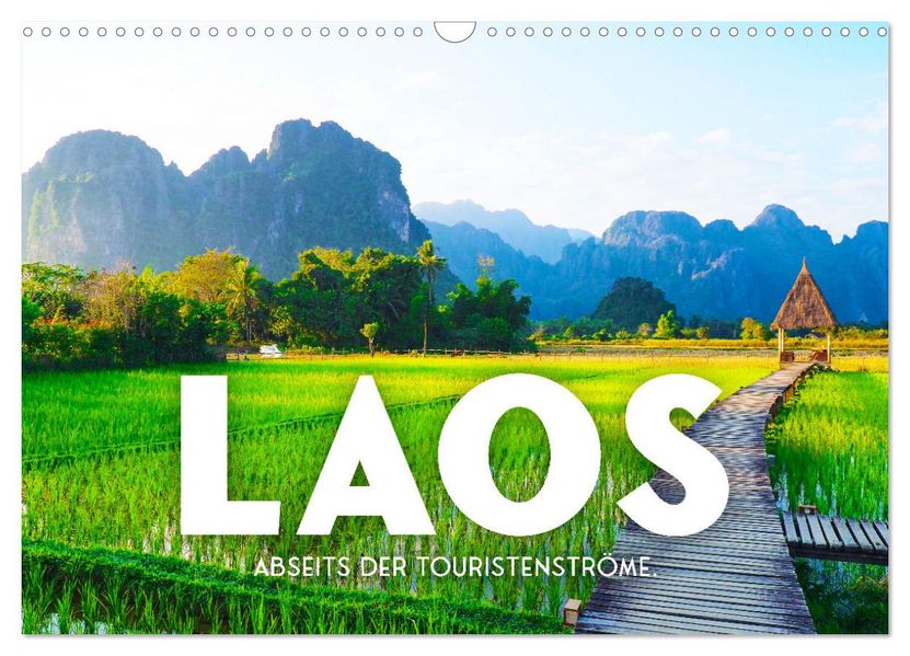 Laos - Abseits der Touristenströme. (Wandkalender 2027 DIN A3 quer) CALVENDO Monatskalender